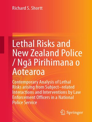 cover image of Lethal Risks and New Zealand Police / Ngā Pirihimana o Aotearoa